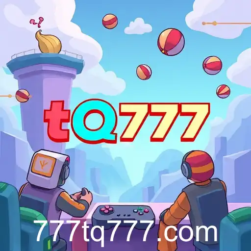 Exploring the World of Casual Play: The Rise of 'tq777' in Online Gaming